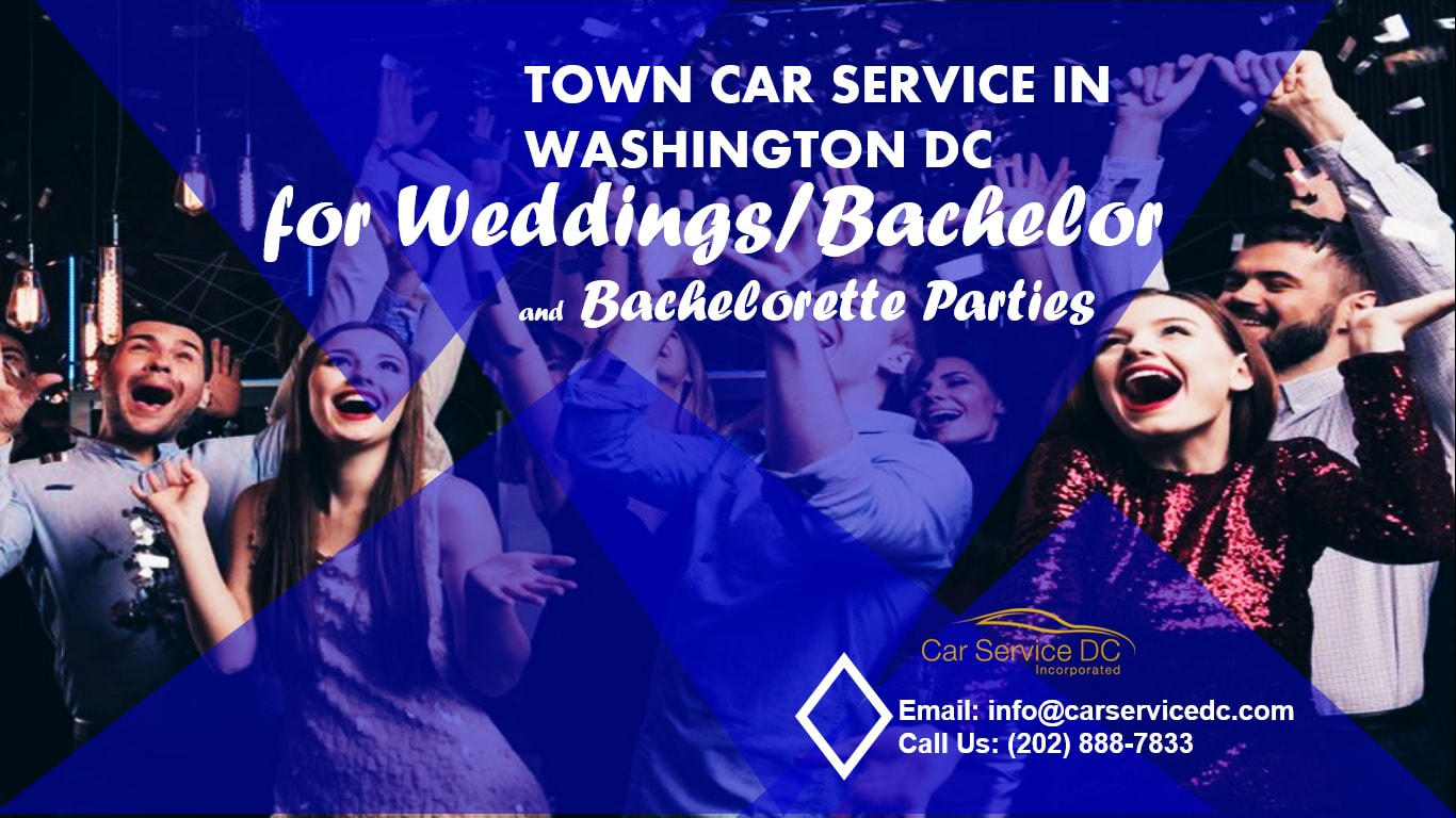 Town Car Service in Washington DC for Weddings/Bachelor and Bachelorette Parties - CAR SERVICE DC